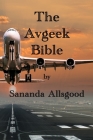 The AvGeek Bible: Black and White version By Sananda Allsgood Cover Image