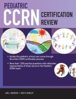 Pediatric Ccrn Certification Review By Ann J. Brorsen, Keri R. Rogelet Cover Image