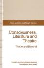Consciousness, Literature and Theatre: Theory and Beyond (Studies in Literature and Religion) Cover Image