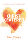 Christ-Centered By Robert P. Menzies, George O. Wood (Foreword by) Cover Image