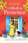 A Month in Provence By Gillian Harvey Cover Image