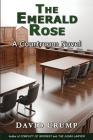 The Emerald Rose: A Courtroom Novel By David Crump Cover Image