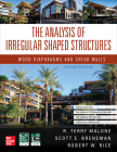 The Analysis of Irregular Shaped Structures: Wood Diaphragms and Shear Walls, Second Edition By Terry Malone, Scott E. Breneman, Robert Rice Cover Image