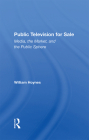 Public Television for Sale: Media, the Market, and the Public Sphere Cover Image