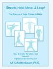 Stretch, Hold, Move, & Leap! The Science of Yoga, Pilates, & Ballet: Data & Graphs for Science Lab: Volume 2 Cover Image