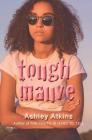 Tough Mauve By Ashley Atkins Cover Image
