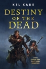 Destiny of the Dead (The Shroud of Prophecy #2) By Kel Kade Cover Image
