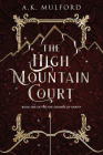 The High Mountain Court: A Fantasy Romance Novel (The Five Crowns of Okrith) By A.K. Mulford Cover Image
