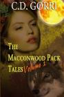 The Macconwood Pack Tales Volume 1: Shifter Romance Series Bundle By Tammy Payne (Editor), Mysticworldsink Publicationsanddesign (Illustrator), C. D. Gorri Cover Image