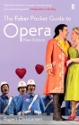 The Faber Pocket Guide to Opera (Faber Pocket Guides) By Rupert Christiansen Cover Image