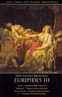 The Complete Greek Tragedies: Euripides III By David Grene, Richmond Lattimore (Editor) Cover Image