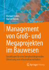 Management Von Groß- Und Megaprojekten Im Bauwesen: Grundlagen Für Eine Komplexitätsgerechte Umsetzung Von Infrastrukturvorhaben By Michael Frahm, Hamid Rahebi Cover Image