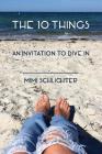 The 10 Things: An invitation to dive in By Mimi Schlichter, Chrissy Caskey (Cover Design by) Cover Image