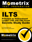 Ilts Principal as Instructional Leader (195 and 196) Exam Secrets Study Guide: Ilts Test Review for the Illinois Licensure Testing System By Mometrix Illinois Teacher Certification (Editor) Cover Image