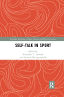 Self-Talk in Sport (Routledge Psychology of Sport) By Alexander T. Latinjak, Antonis Hatzigeorgiadis Cover Image