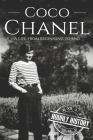 Coco Chanel: A Life from Beginning to End By Hourly History Cover Image