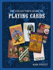 The Collector's Guide to Playing Cards By Mark Pickvet Cover Image