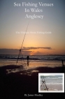 Sea Fishing Venues In Wales - Anglesey: Anglesey Cover Image