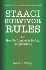 STAACI Survivor Rules Or How To Combat & Defeat Gangstalking By Noah T. Stacey Cover Image