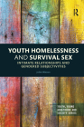 Youth Homelessness and Survival Sex: Intimate Relationships and Gendered Subjectivities Cover Image