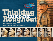 Thinking Inside the Roughout: 28 Caricature Carvers Share Insights Cover Image
