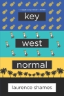 Key West Normal By Laurence Shames Cover Image