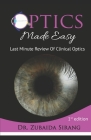 Optics Made Easy: Last Minute Review Of Clinical Optics By Zubaida Sirang Cover Image