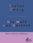 Die Welt von Gestern: Erinnerungen eines Europäers By Stefan Zweig Cover Image
