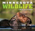 Minnesota Wildlife Impressions (Impressions (Farcountry Press)) Cover Image
