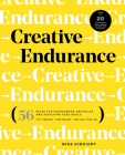 Creative Endurance: 56 Rules for Overcoming Obstacles and Achieving Your Goals Cover Image