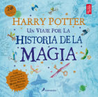 Harry Potter: Un viaje por la historia de la magia / Harry Potter: A History of Magic By The British Library Cover Image