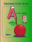 Alphabet color book: ABC Learning Activity Coloring Book For Toddlers And kids Age 2-5 By Abdul Kaiyum Cover Image