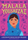 The Story of Malala Yousafzai: A Biography Book for New Readers Cover Image