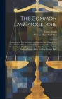 The Common Law Procedure: Containing All The Common Law Procedure Acts (namely The Acts Of 1852, 1854, And 1860) With An Abstract Of Every Case Cover Image