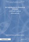 An Introduction to Numerical Methods: A Matlab(r) Approach (Chapman & Hall/CRC Numerical Analysis and Scientific Computi) By Abdelwahab Kharab, Ronald Guenther Cover Image