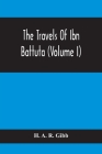 The Travels Of Ibn Battuta (Volume I) By H. A. R. Gibb Cover Image