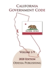 California Government Code 2020 Edition [GOV] Volume 1/9 By Odessa Publishing (Editor), California Government Cover Image