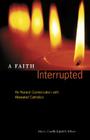 A Faith Interrupted: An Honest Conversation with Alienated Catholics By Alice Camille, Joel R. Schorn Cover Image