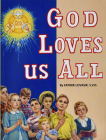God Loves Us All By Lawrence G. Lovasik Cover Image