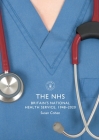 The NHS: Britain's National Health Service, 1948–2020 (Shire Library) Cover Image