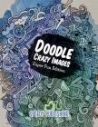 Doodle Crazy Images: Super Fun Edition By Speedy Publishing LLC Cover Image