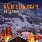 Nature Landscape Picture Book: No Text. Activities for Seniors With Dementia and Alzheimer's Patients. By Jacqueline Melgren Cover Image