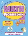 4th Grade Math Workbook: 1500+ Practice Questions for Daily Exercise [Math Workbooks Grade 4] Cover Image