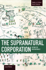The Supranatural Corporation: Beyond the Multinationals (Studies in Critical Social Sciences #53) Cover Image