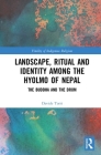 Landscape, Ritual and Identity Among the Hyolmo of Nepal (Vitality of Indigenous Religions) By Davide Torri Cover Image