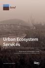Urban Ecosystem Services By Alessio Russo (Guest Editor), Giuseppe T. Cirella (Guest Editor) Cover Image