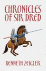 Chronicles of Sir Dred By Kenneth Zeigler Cover Image