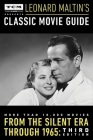 Turner Classic Movies Presents Leonard Maltin's Classic Movie Guide: From the Silent Era Through 1965: Third Edition Cover Image