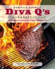 Diva Q's Barbecue: 195 Recipes for Cooking with Family, Friends & Fire: A Cookbook By Danielle Bennett Cover Image