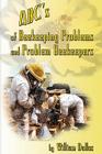 ABC's of BeeKeeping Problems and Problem Beekeepers By William Dullas Cover Image
